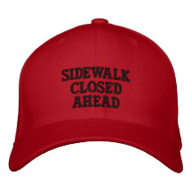 SIDEWALK CLOSED AHEAD BASEBALL CAP