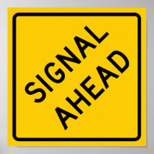 Signal Ahead Highway Sign Posters
