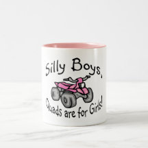 Silly Boys Quads Are For Girls Mugs
