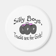 Silly Boys Trucks Are For Girl Pink Truck Fridge Magnets