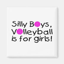 Silly Boys Volleyball Is For Girls Magnet