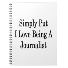 Simply Put I Love Being A Journalist Spiral Notebooks