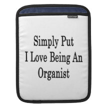 Simply Put I Love Being An Organist iPad Sleeves