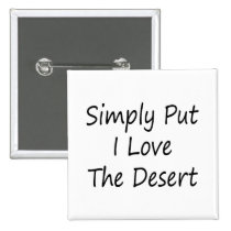 Simply Put I Love The Desert buttons