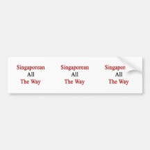 Singaporean All The Way Bumper Sticker