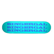 SingerGal Skateboard!!!!!!!!!!!!!!!!!!!!