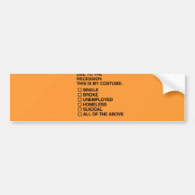 SINGLE BROKE UNEMPLOYED COSTUME.png Bumper Stickers