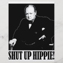 Sir Winston Churchill says Shut Up Hippie! Flyers