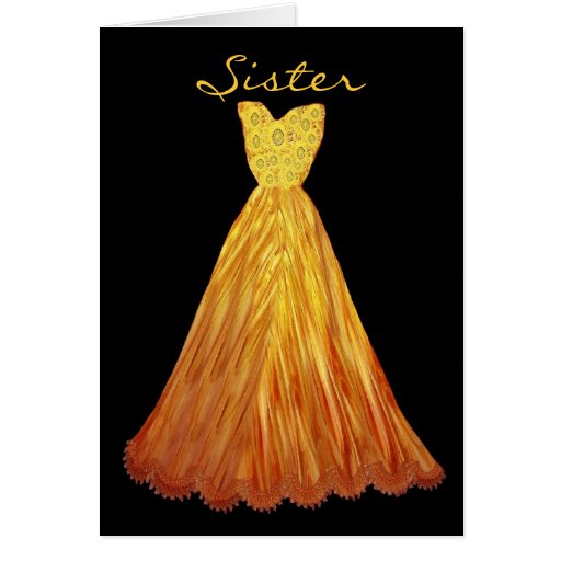 SISTER Be My  Bridesmaid BRIGHT GOLD Dress Card