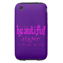 Sisters Birthdays Parties : Beautiful Sister iPhone 3 Tough Cases