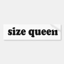 SIZE QUEEN BUMPER STICKER
