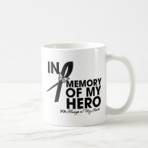 Skin Cancer Tribute In Memory of My Hero Coffee Mug