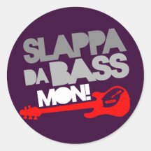 Slappa Da Bass Mon! Round Sticker