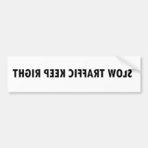 Slow Traffic Keep Right - backward Bumper Stickers