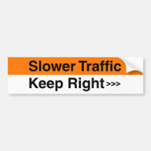 Slower traffic keep right bumper stickers