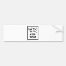 Slower Traffic Keep Right Bumper Stickers