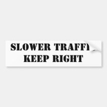 SLOWER TRAFFICKEEP RIGHT BUMPER STICKERS