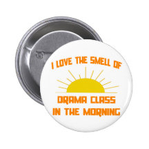 Smell of Drama Class in the Morning Buttons
