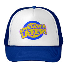 Smell ya Later Mesh Hat
