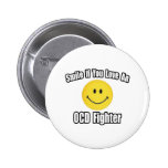 Smile...Love an OCD Fighter Button