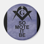 So Mote It Be Refrigerator Magnets