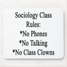 Sociology Class Rules No Phones No Talking No Clas Mousepads