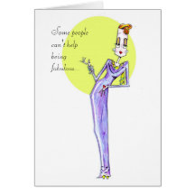 Some people can't help being fabulous... greeting cards