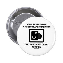 Some People Have A Photographic Memory (Humour) Pins