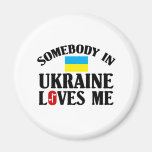 Somebody In Ukraine Fridge Magnets