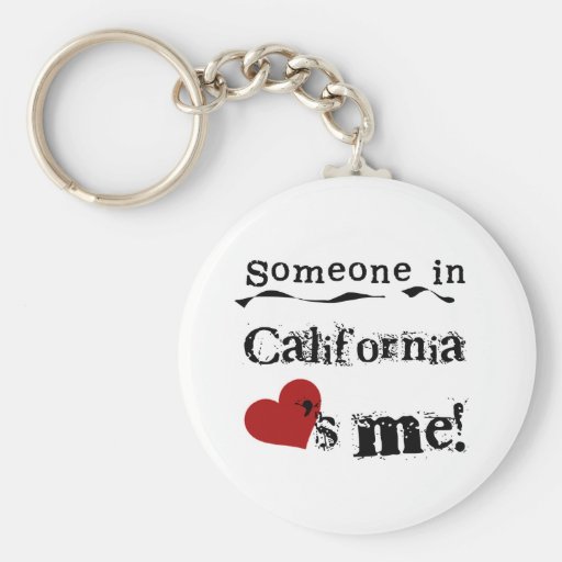 Someone In California Loves Me Key Chains