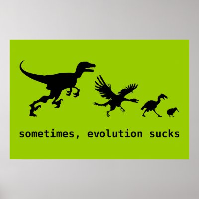 sometimes_evolution_sucks_poster-r7d659c1b8dc24d679a5f70f44af7277d_w2u_400.jpg