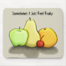 Sometimes I Feel Fruity Mousepad