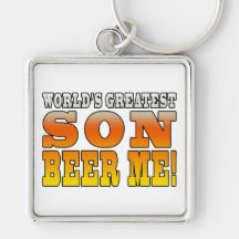 Sons Birthdays Worlds Greatest Son Beer Me Key Chain