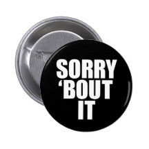Sorry 'bout it button