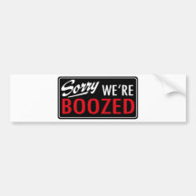 sorry, we're boozed autoaufkleber