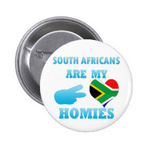 South Africans are my Homies Button