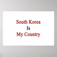 South Korea Is My Country Posters