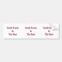 South Korea Is The Best Bumper Stickers
