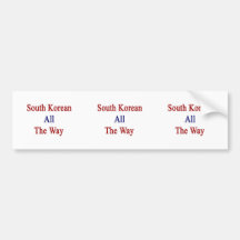 South Korean All The Way Bumper Sticker