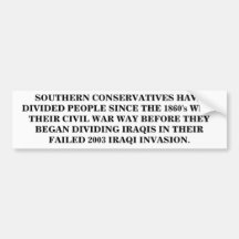 SOUTHERN CONSERVATIVES HAVE DIVIDED PEOPLE BUMPER STICKER