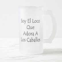 Soy El Loco Que Adora A Los Caballos Coffee Mugs