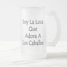Soy La Loca Que Adora A Los Caballos Mug
