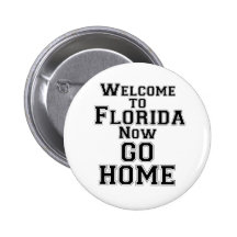 Sports Text Welcome To Florida go hme Pinback Button