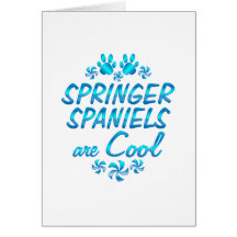 Springer Spaniels are Cool Card