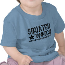 Squatch Watch - I believe Tshirts