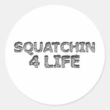Squatchin for Life Sticker