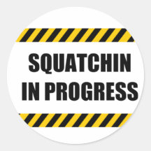 Squatchin in Progress Sticker
