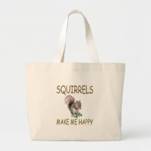 Squirrels Make Me Happy Bag
