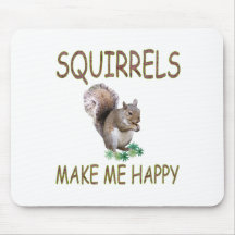 Squirrels Make Me Happy Mouse Mats