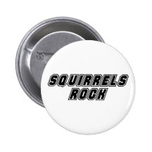 Squirrels Rock Pinback Buttons
